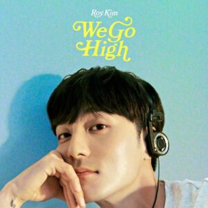 Roy Kim – We Go High cover