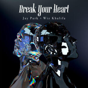 Jay Park – Break Your Heart (With Wiz Khalifa) cover