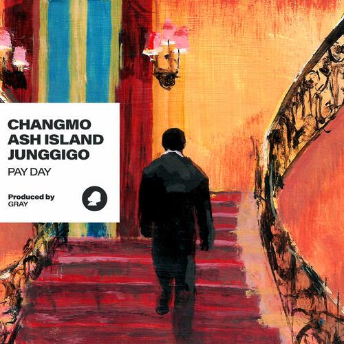 CHANGMO (창모) – Pay Day (With Ash Island & Junggigo) cover