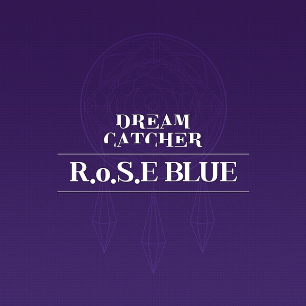 Dream Catcher (드림캐쳐) – R.o.S.E BLUE (OT7 Ver.) cover