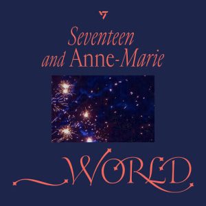 SEVENTEEN – _World (Feat. Anne-Marie) cover
