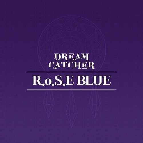 Dream Catcher (드림캐쳐) – R.o.S.E BLUE cover
