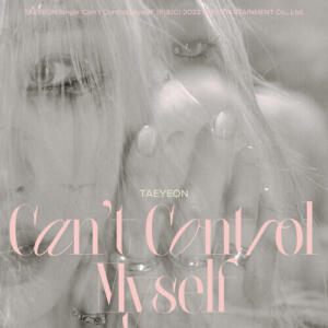 Taeyeon (Girls' Generation) – Can’t Control Myself cover