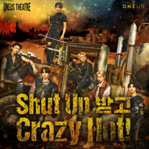 ONEUS (원어스) – Shut Up 받고 Crazy Hot! cover