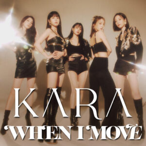 KARA – When I Move cover
