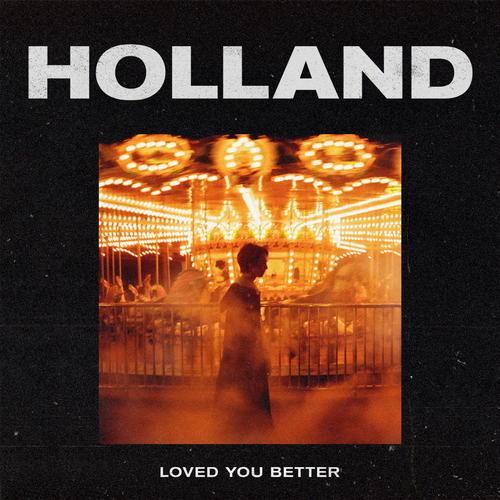 HOLLAND – Loved You Better cover
