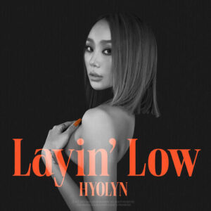 Hyolyn (Sistar) – Layin’ Low (Feat. Jooyoung) cover