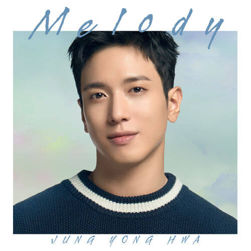 Jung Yong Hwa (CN Blue) – Melody cover