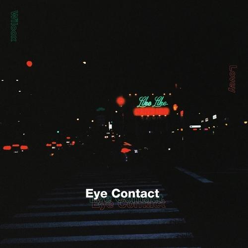 Wilcox (윌콕스) – Eye Contact (Feat. Lovey) cover