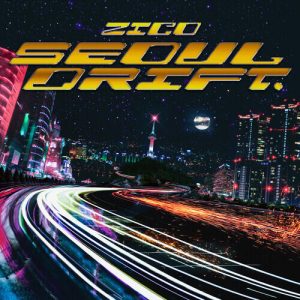 Zico – Seoul Drift cover
