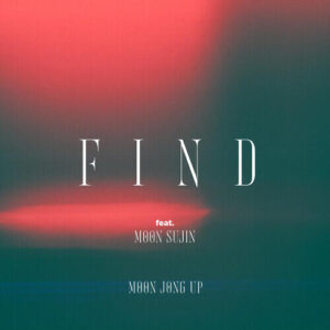 Moon Jong Up (B.A.P) – Find (Feat. Moon Sujin) cover