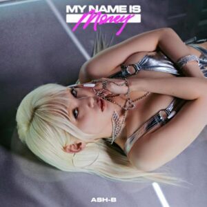Ash-B – My Name Is Money cover